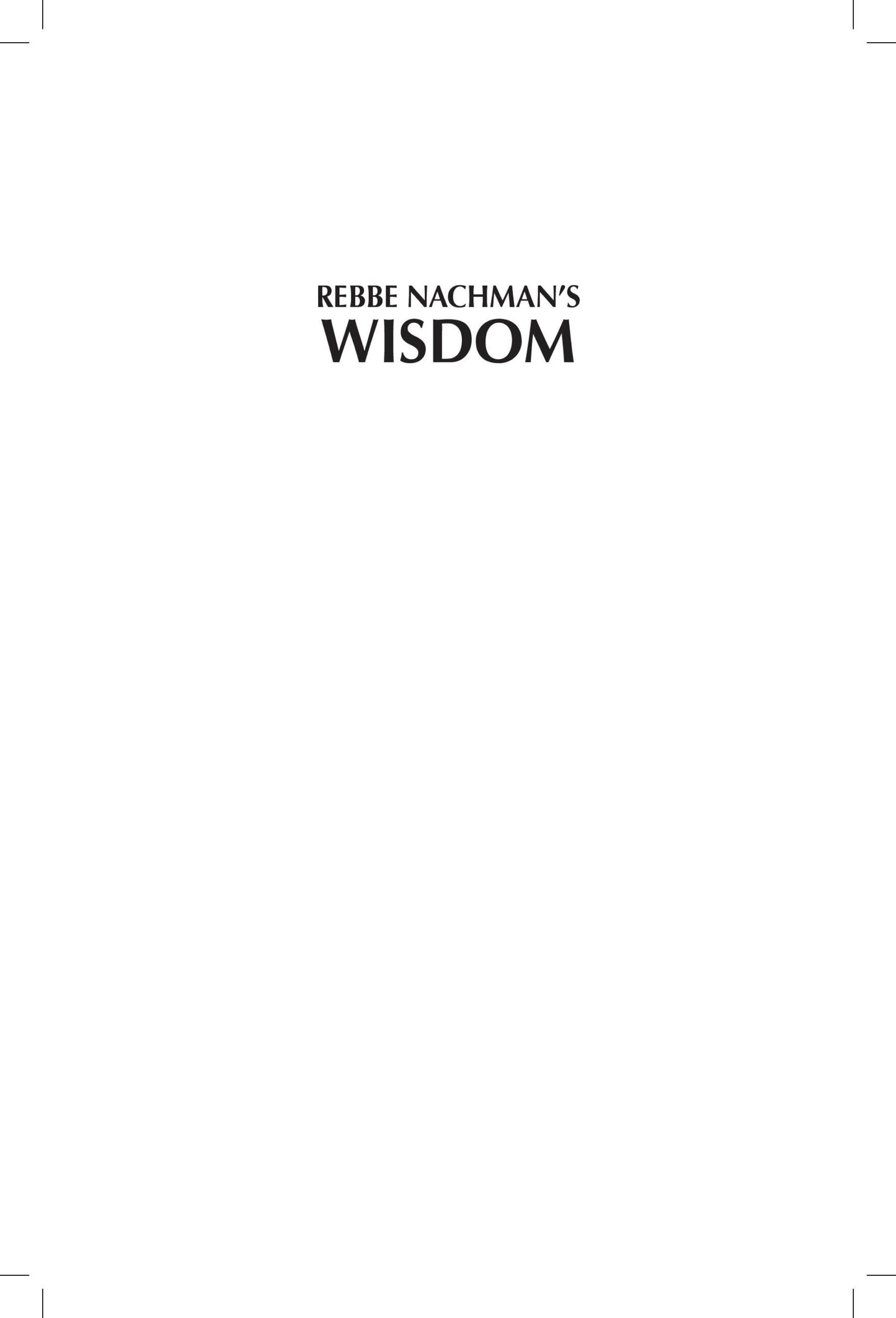 Rebbe Nachman's Wisdom